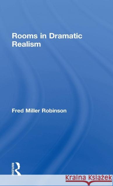 Rooms in Dramatic Realism Fred Miller Robinson 9781138953635 Routledge - książka