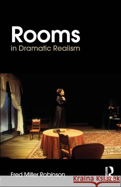 Rooms in Dramatic Realism Fred Miller Robinson 9781138953642 Routledge - książka