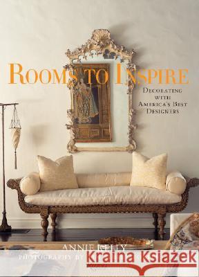 Rooms to Inspire : Favorite Rooms of Top Designers Annie Kelly Tim Street-Porter 9780847829170 Rizzoli Publications - książka
