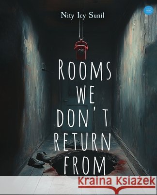 Rooms We Don't Return From Nity Icy Sunil 9789375428268 Bluerose Publishers - książka