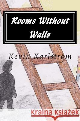 Rooms Without Walls: Adolescent philosophical dark comedy Karlstrom, Kevin 9781500738464 Createspace - książka