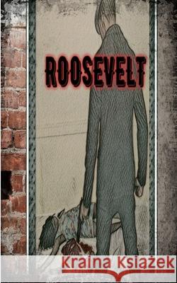 Roosevelt Elyria T. Godbolt 9781725046092 Createspace Independent Publishing Platform - książka