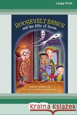 Roosevelt Banks and the Attic of Doom [16pt Large Print Edition] Laurie Calkhoven 9780369388131 ReadHowYouWant - książka