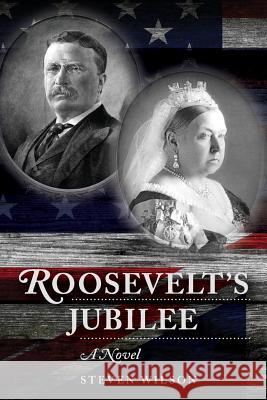 Roosevelt's Jubilee Steven Wilson 9781539344285 Createspace Independent Publishing Platform - książka