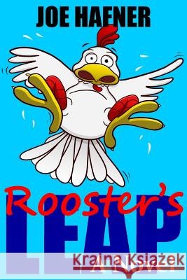 Rooster's Leap Joe Hafner 9781976082665 Createspace Independent Publishing Platform - książka