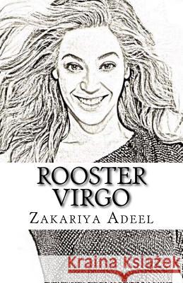 Rooster Virgo: The Complete Combined Astrology Series Zakariya Adeel 9781545416952 Createspace Independent Publishing Platform - książka