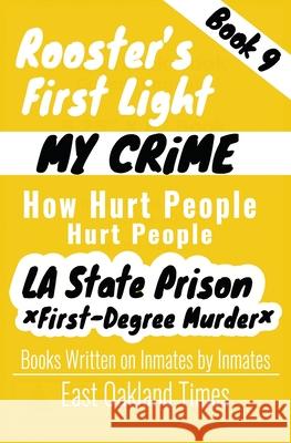Rooster's First Light: How Hurt People Hurt People Tio MacDonald 9781949576368 East Oakland Times, LLC - książka