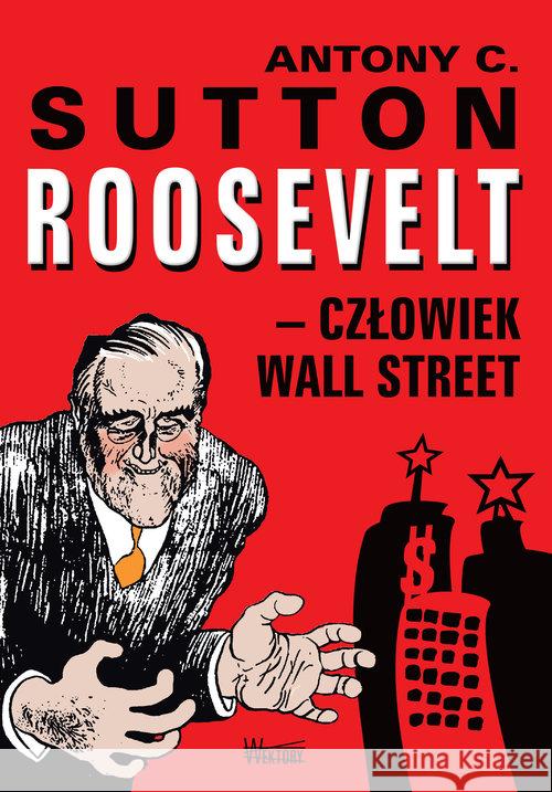 Roosvelt człowiek Wall Street Sutton Antony C. 9788365842169 Wektory - książka