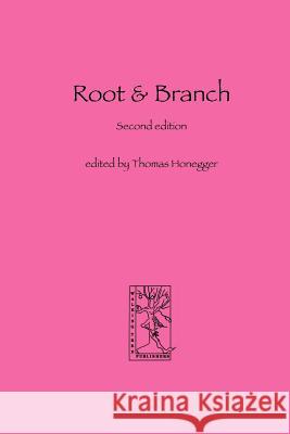 Root and Branch Thomas M. Honegger 9783905703016 Walking Tree Publishers - książka