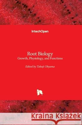 Root Biology: Growth, Physiology, and Functions Takuji Ohyama 9781789853094 Intechopen - książka