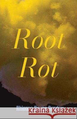 Root Rot Rhienna Ren?e Guedry 9781943899180 Cooper Dillon Books - książka