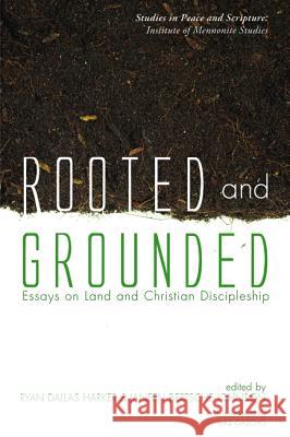 Rooted and Grounded Ryan Dallas Harker Janeen Bertsche Johnson Luke Gascho 9781498235549 Pickwick Publications - książka