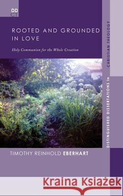 Rooted and Grounded in Love Timothy Reinhold Eberhart 9781498209632 Pickwick Publications - książka