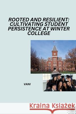 Rooted and Resilient: Cultivating Student Persistence at Winter College Vani 9783384254306 Tredition Gmbh - książka