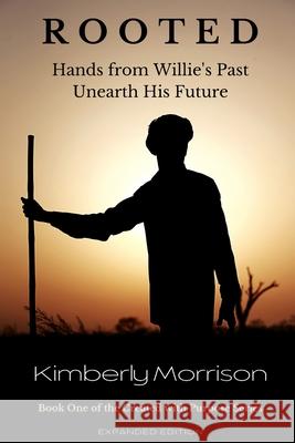 Rooted: Hands from Willie's Past Unearth His Future Anderson, Marilyn 9798592708541 Independently Published - książka
