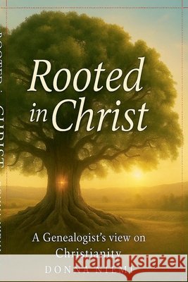 Rooted in Christ Niemi, Donna M. 9798232341350 Donna M Niemi - książka