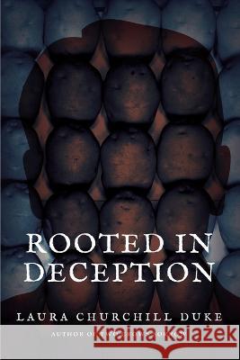 Rooted in Deception Laura Churchill Duke 9781990187476 Moose House Publications - książka