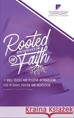 Rooted in Faith: 31 Bible Verses and Positive Affirmations to Start Your Morning Tasha (tc) Cooper 9780998565927 Upward Action LLC - książka