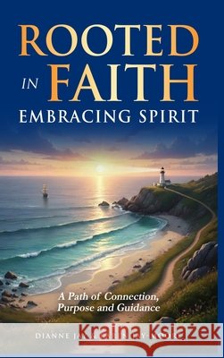 Rooted in Faith, Embracing Spirit Dianne Jay Karen Jay-Moore 9781067450052 Dianne Jay and Karen Jay-Moore - książka