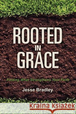 Rooted in Grace Jesse Bradley 9781105517259 Lulu.com - książka