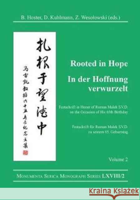 Rooted in Hope: China - Religion - Christianity Vol 2: Festschrift in Honor of Roman Malek S.V.D. on the Occasion of His 65th Birthday Dirk Kuhlmann Barbara Hoster Zbigniew Wesolowski 9781138718050 Routledge - książka