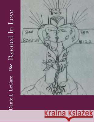 Rooted in Love Dante L. Legare 9780615895376 D.O.L. Publishing - książka