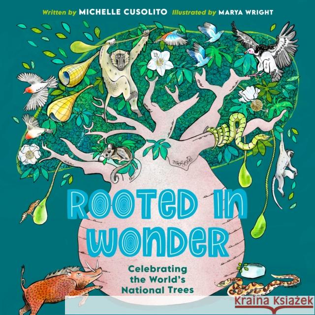 Rooted in Wonder: Celebrating the World's National Trees Michelle Cusolito Marya Wright 9781786789631 Moon & Bird - książka