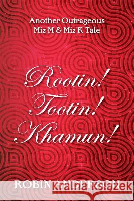 Rootin' Tootin' Khamun! MR Robin Anderson 9781500413484 Createspace - książka