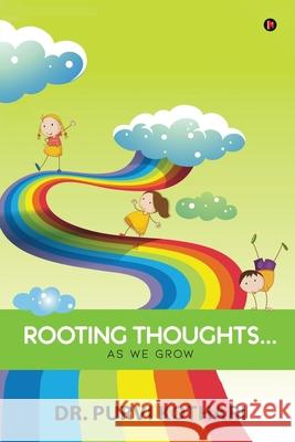 Rooting Thoughts...: As We Grow Dr Purvi Kothari   9781646506286 Notion Press - książka