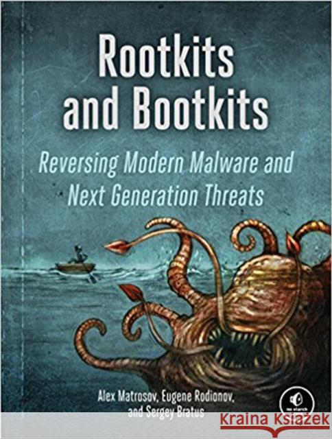 Rootkits and Bootkits: Reversing Modern Malware and Next Generation Threats Matrosov, Alex 9781593277161 No Starch Press,US - książka