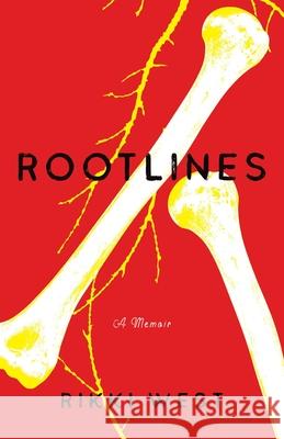 Rootlines: A Memoir Rikki West 9781631527531 She Writes Press - książka