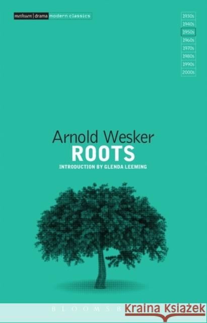 Roots Arnold Wesker 9781472574596 Bloomsbury Academic Methuen - książka