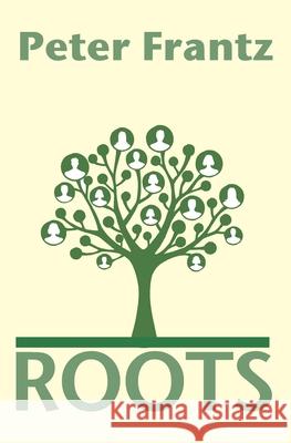 Roots Peter Frantz 9789087599218 Amazon Digital Services LLC - KDP Print US - książka