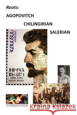 Roots: Agopovitch Chilingirian Salerian Alen J. Saleria 9781792162961 Independently Published - książka