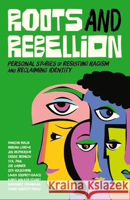 Roots and Rebellion: Personal Stories of Resisting Racism and Reclaiming Identity Various Authors 9781839972836 Jessica Kingsley Publishers - książka