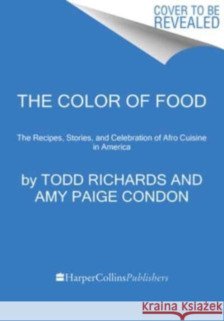 Roots, Heart, Soul: The Story, Celebration, and Recipes of Afro Cuisine in America Amy Paige Condon 9780358612674 HarperCollins Publishers Inc - książka