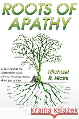 Roots of Apathy Michael R. Hicks 9781495270048 Createspace - książka