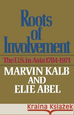 Roots of Involvement Marvin Kalb Elie Abel 9780393336719 W. W. Norton & Company - książka