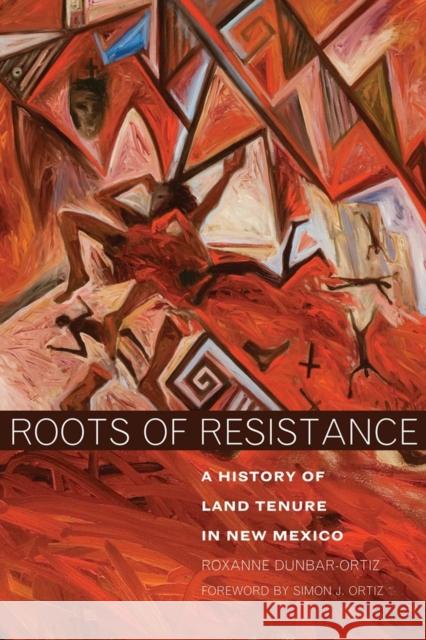 Roots of Resistance: A History of Land Tenure in New Mexico Roxanne Dunbar-Ortiz Simon J. Ortiz 9780806138336 University of Oklahoma Press - książka