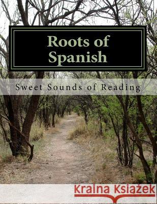 Roots of Spanish: Coded Learning System Sweet Sounds of Reading 9781505831122 Createspace - książka