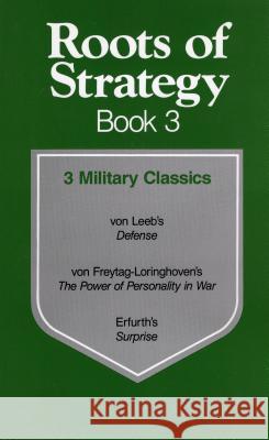 Roots of Strategy: Book 3 Clarence E. Briggs Ritter Vo Oliver L. Spaulding 9780811730600 Stackpole Books - książka