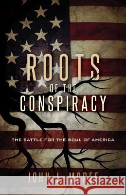 Roots of the Conspiracy John McRee 9781944212049 World Ahead Press - książka