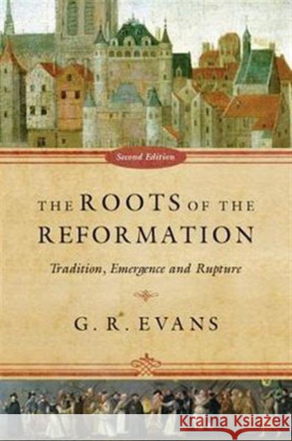 Roots of the Reformation  The Evans 9780830839964 InterVarsity Press - książka