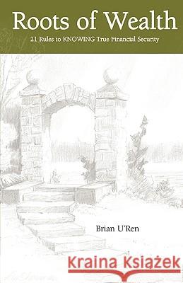 Roots of Wealth Brian Uren Library 1stworl Publishing 1stworl 9781421890333 1st World Publishing - książka