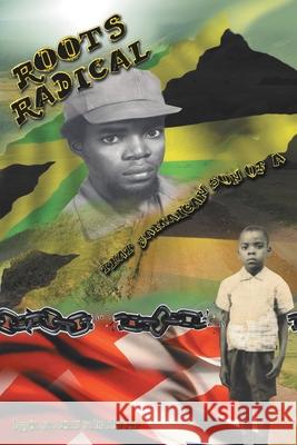Roots Radical: That Jamaican Son of a ... Stephenson, Errol St John 9781463430986 Authorhouse - książka