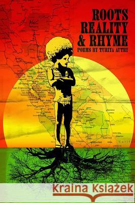 Roots, Reality & Rhyme Turiya Autry 9780991327843 Good Sista Ink - książka