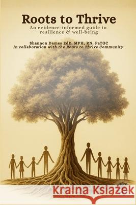 Roots to Thrive Shannon Dames Crosbie Watler Wes Taylor 9781069888501 Shannon Dames - książka