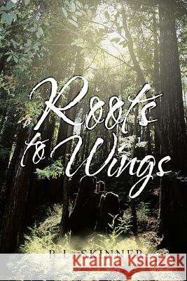 Roots to Wings B L Skinner 9781635683004 Page Publishing, Inc. - książka