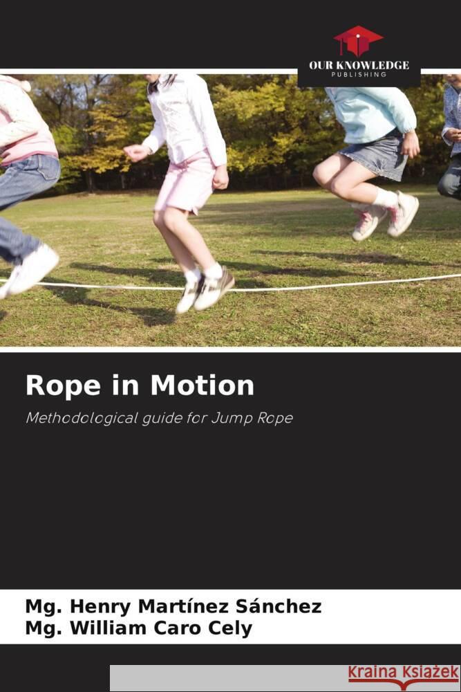 Rope in Motion Mg Henry Mart?ne Mg William Car 9786207411054 Our Knowledge Publishing - książka
