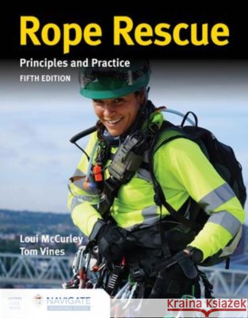 Rope Rescue Techniques: Principles and Practice Includes Navigate Advantage Access McCurley, Loui 9781284195101 Jones & Bartlett Publishers - książka